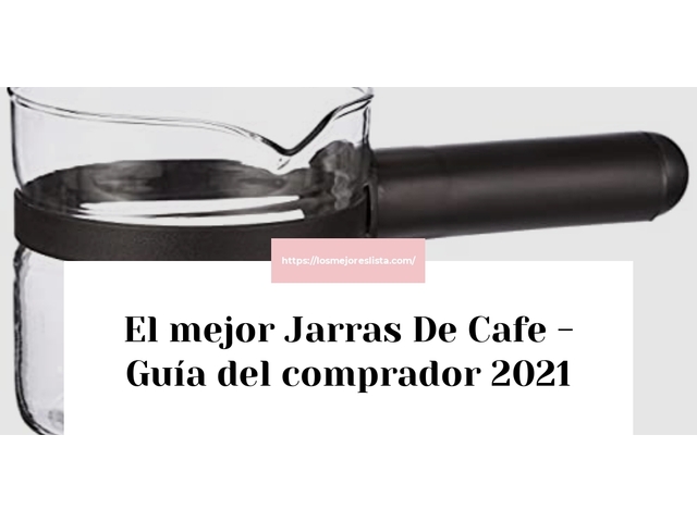 El mejor Jarras De Cafe - Guía del comprador 2021
