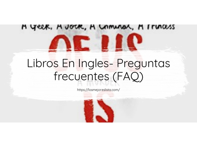 Libros En Ingles- Preguntas frecuentes (FAQ)