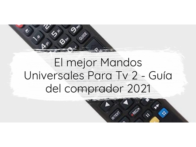 El mejor Mandos Universales Para Tv 2 - Guía del comprador 2021