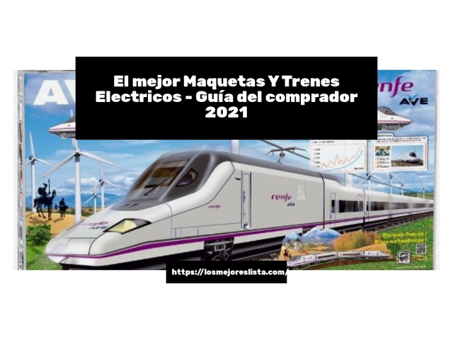El mejor Maquetas Y Trenes Electricos - Guía del comprador 2021