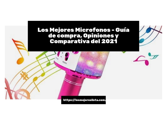Los 10 Mejores Microfonos – Opiniones 2021
