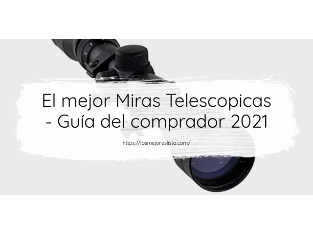 El mejor Miras Telescopicas - Guía del comprador 2021