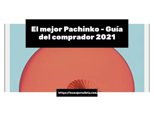 El mejor Pachinko - Guía del comprador 2021