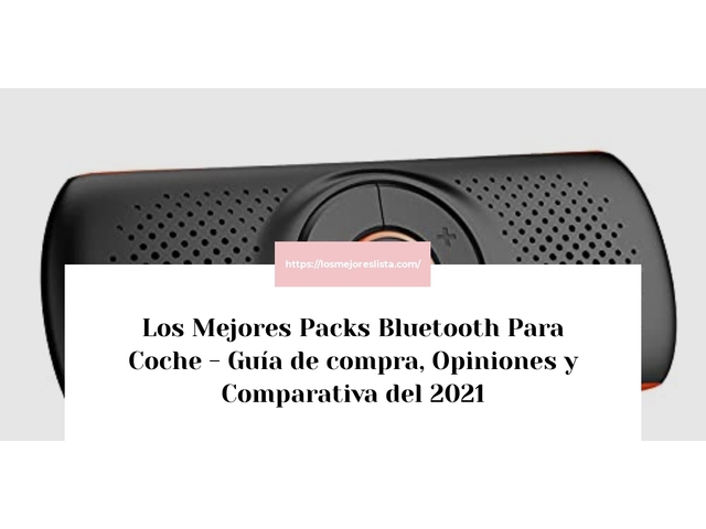 Los 10 Mejores Packs Bluetooth Para Coche – Opiniones 2021