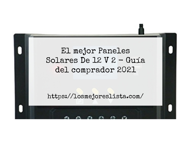 El mejor Paneles Solares De 12 V 2 - Guía del comprador 2021