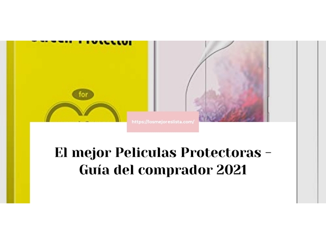 El mejor Peliculas Protectoras - Guía del comprador 2021