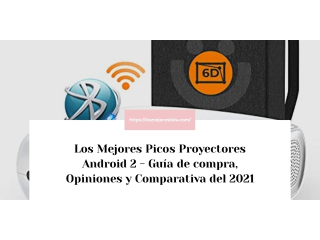 Los 10 Mejores Picos Proyectores Android 2 – Opiniones 2021