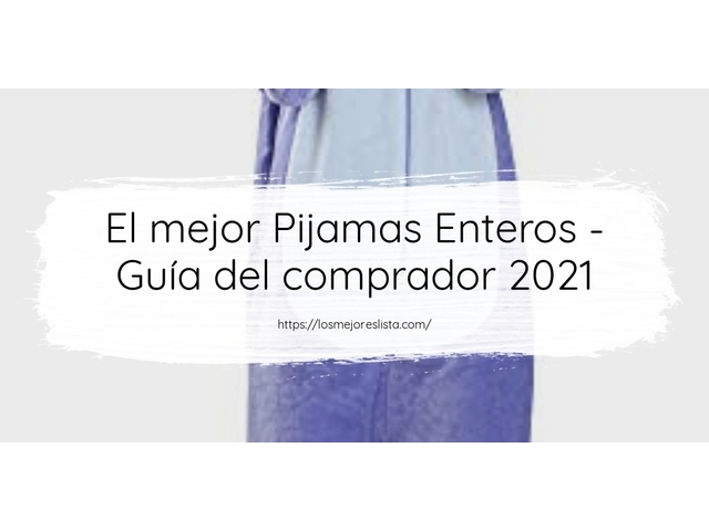 El mejor Pijamas Enteros - Guía del comprador 2021