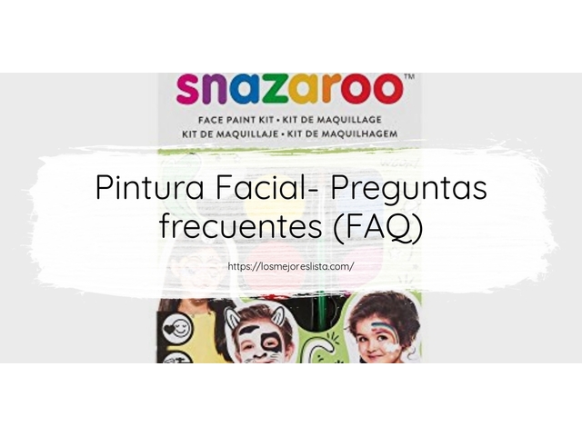 Pintura Facial- Preguntas frecuentes (FAQ)