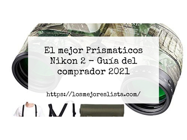 El mejor Prismaticos Nikon 2 - Guía del comprador 2021