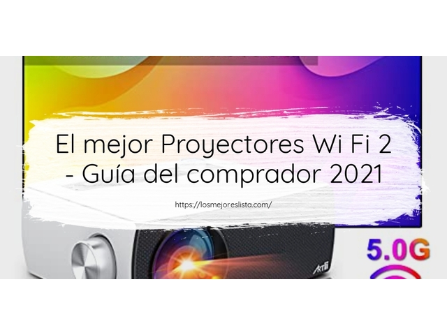 El mejor Proyectores Wi Fi 2 - Guía del comprador 2021