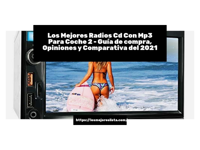 Los Mejores Radios Cd Con Mp3 Para Coche 2 - Guía de compra, Opiniones y Comparativa del 2021