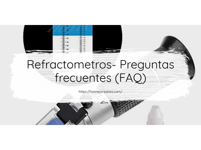 Refractometros- Preguntas frecuentes (FAQ)