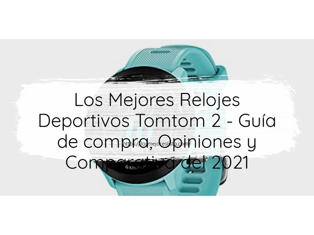 Los 10 Mejores Relojes Deportivos Tomtom 2 – Opiniones 2021