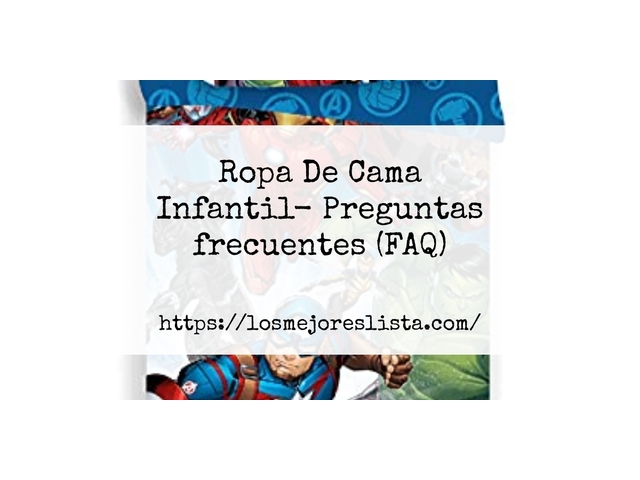 Ropa De Cama Infantil- Preguntas frecuentes (FAQ)