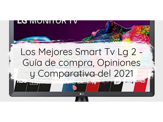 Los 10 Mejores Smart Tv Lg 2 – Opiniones 2021
