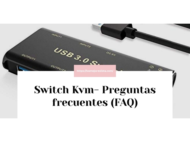 Switch Kvm- Preguntas frecuentes (FAQ)
