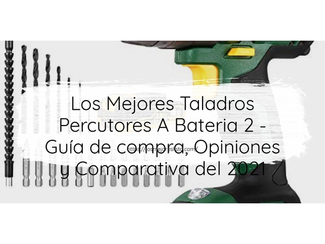 Los 10 Mejores Taladros Percutores A Bateria 2 – Opiniones 2021