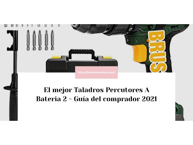 El mejor Taladros Percutores A Bateria 2 - Guía del comprador 2021
