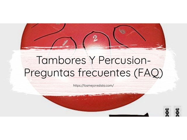 Tambores Y Percusion- Preguntas frecuentes (FAQ)