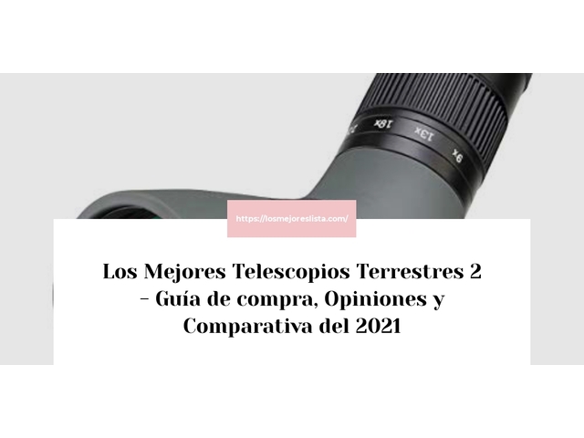 Los 10 Mejores Telescopios Terrestres 2 – Opiniones 2021
