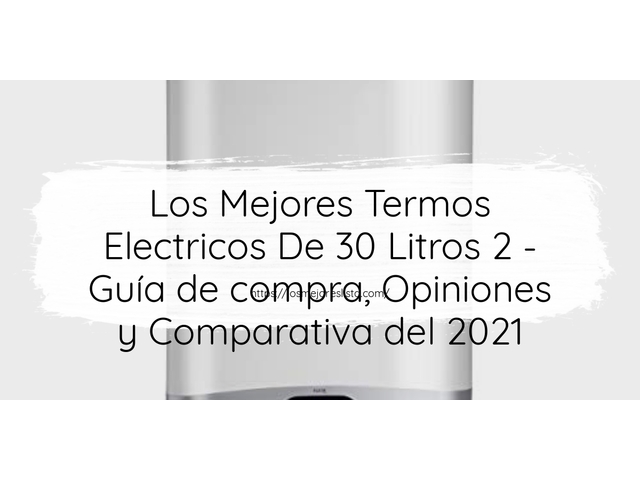 Los 10 Mejores Termos Electricos De 30 Litros 2 – Opiniones 2021