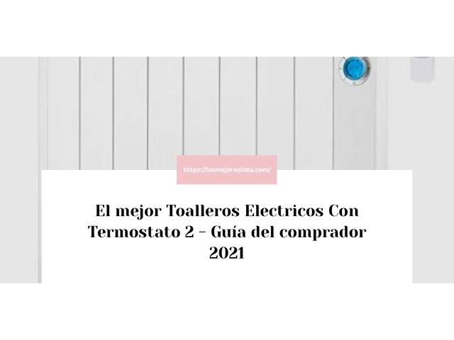 El mejor Toalleros Electricos Con Termostato 2 - Guía del comprador 2021