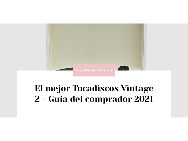 El mejor Tocadiscos Vintage 2 - Guía del comprador 2021