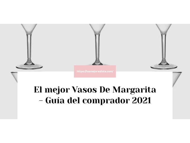 El mejor Vasos De Margarita - Guía del comprador 2021