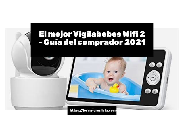 El mejor Vigilabebes Wifi 2 - Guía del comprador 2021