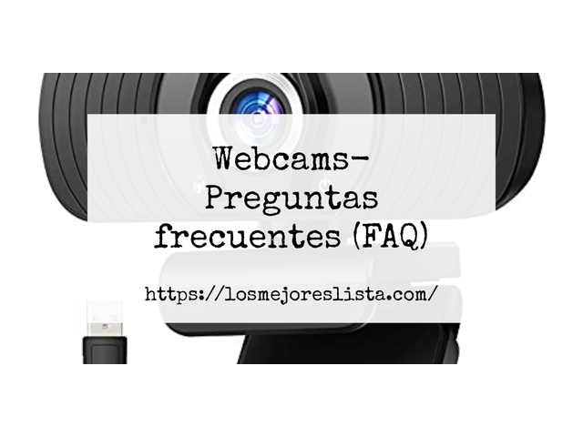 Webcams- Preguntas frecuentes (FAQ)