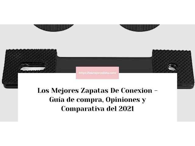Los 10 Mejores Zapatas De Conexion – Opiniones 2021