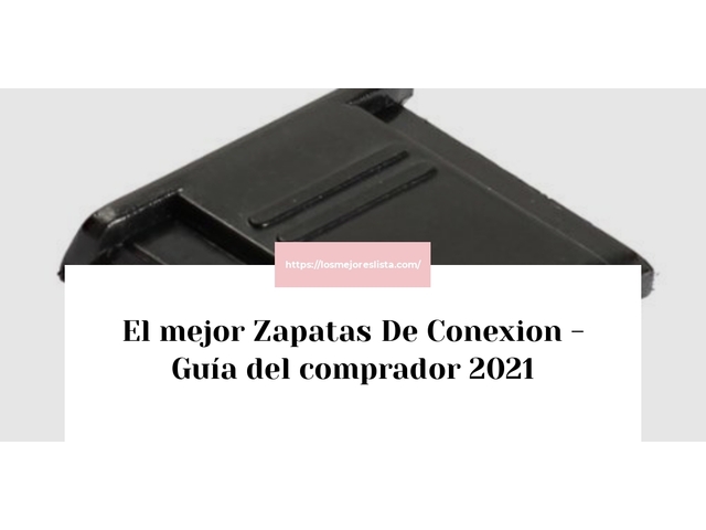 El mejor Zapatas De Conexion - Guía del comprador 2021
