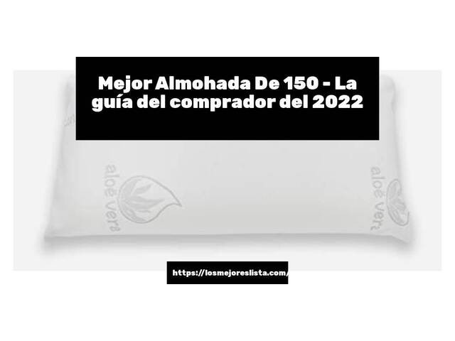 El mejor Almohada De 150 - Guía del comprador 2022