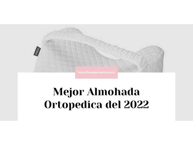 Los 10 Mejores Almohada Ortopedica – Opiniones 2022