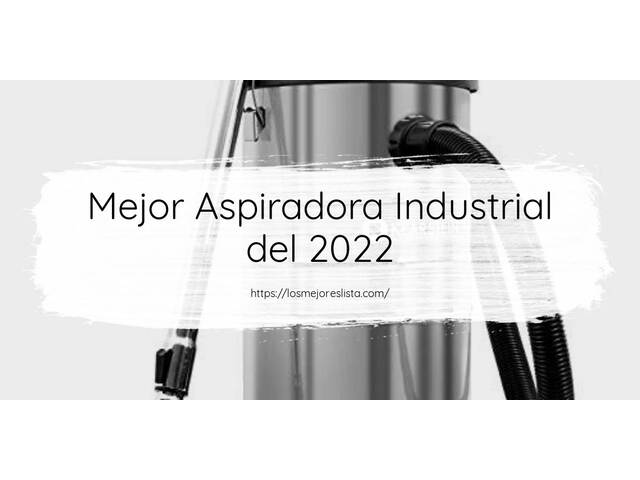 Los 10 Mejores Aspiradora Industrial – Opiniones 2022