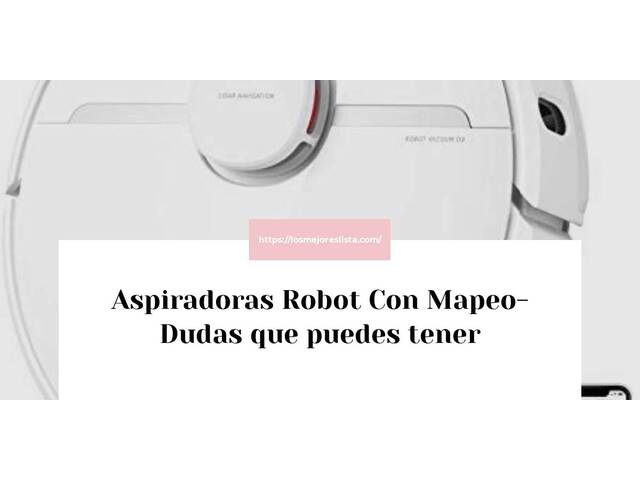 Aspiradoras Robot Con Mapeo- Preguntas frecuentes (FAQ)
