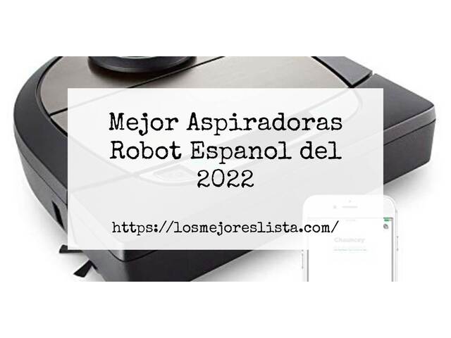 Los 10 Mejores Aspiradoras Robot Espanol – Opiniones 2022