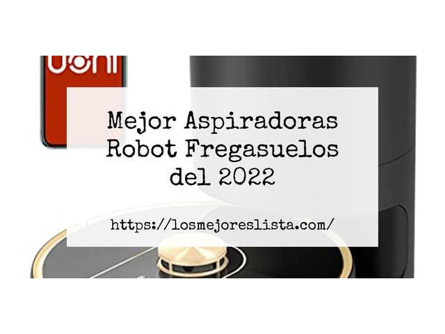 Los 10 Mejores Aspiradoras Robot Fregasuelos – Opiniones 2022