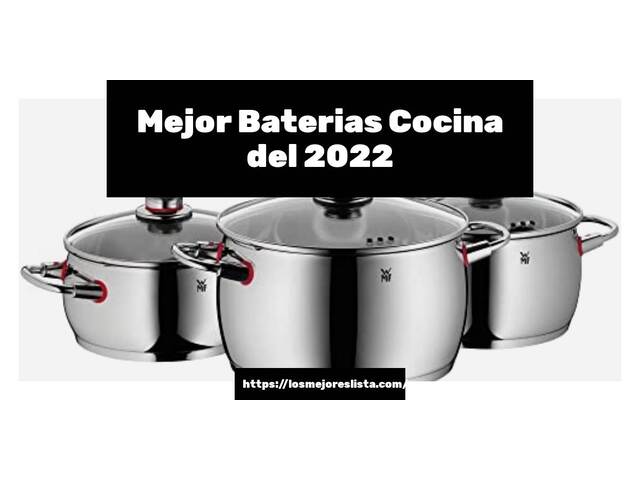 Los 10 Mejores Baterias Cocina – Opiniones 2022