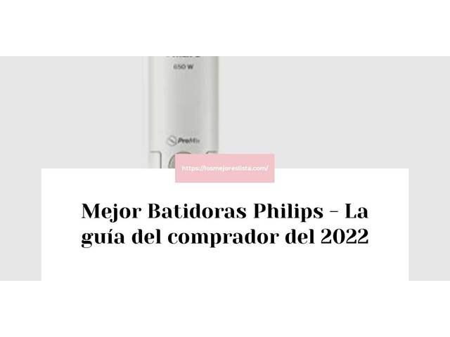 El mejor Batidoras Philips - Guía del comprador 2022