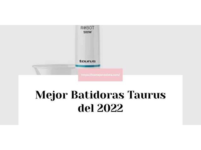 Los 10 Mejores Batidoras Taurus – Opiniones 2022