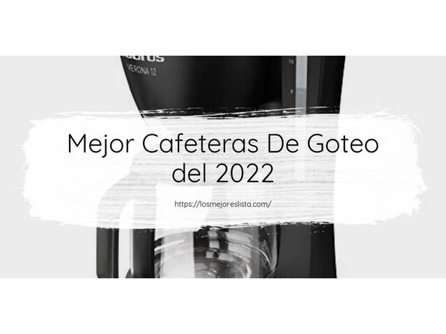 Los 10 Mejores Cafeteras De Goteo – Opiniones 2022