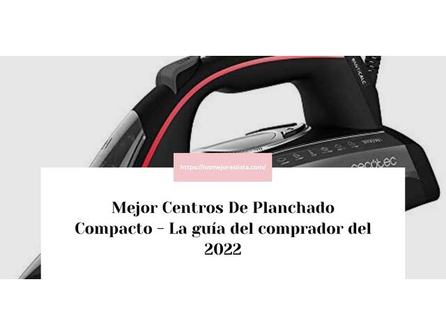 El mejor Centros De Planchado Compacto - Guía del comprador 2022