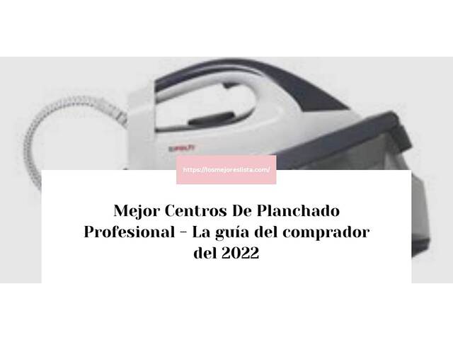 El mejor Centros De Planchado Profesional - Guía del comprador 2022