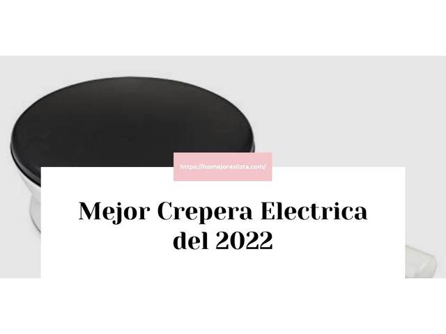 Los 10 Mejores Crepera Electrica – Opiniones 2022