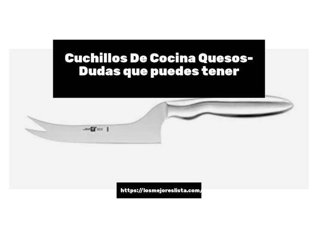 Cuchillos De Cocina Quesos- Preguntas frecuentes (FAQ)