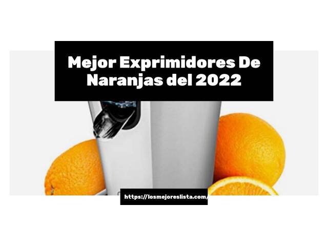 Los 10 Mejores Exprimidores De Naranjas – Opiniones 2022