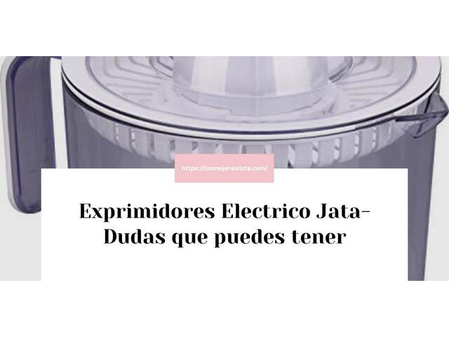 Exprimidores Electrico Jata- Preguntas frecuentes (FAQ)