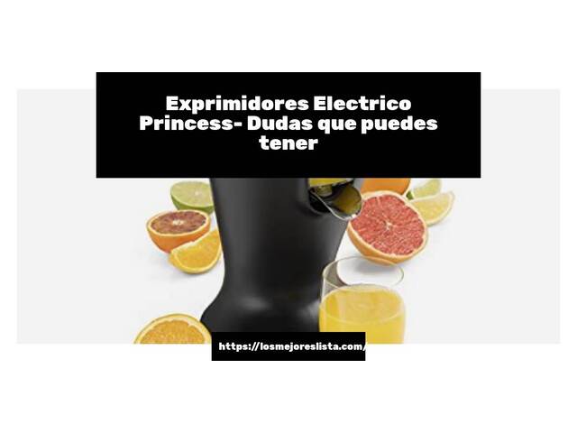 Exprimidores Electrico Princess- Preguntas frecuentes (FAQ)